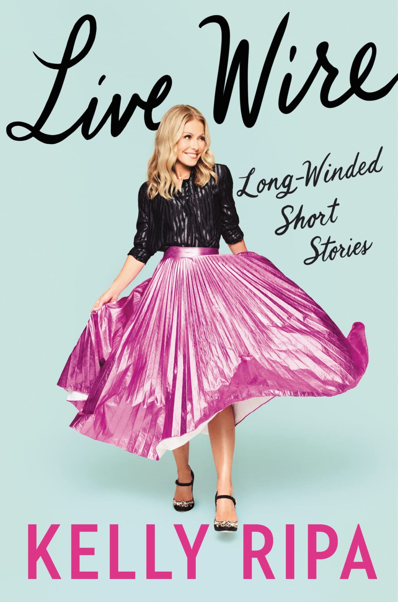 Kelly Ripa Talks On Her New Memoir Live Wire Long Winded Short